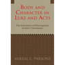 Body and Character in Luke and Acts