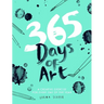 365 Days of Art: A Creative Exercise for Every Day of the Year