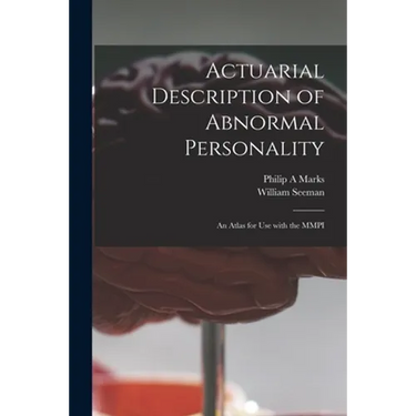 Actuarial Description of Abnormal Personality; an Atlas for Use With the MMPI