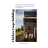 Chicken Coops Building: DIY Practical Chicken Coop Plans and Best Tips to Raising Chickens for Beginners: (How To Keep Chickens, Raising Chick