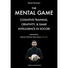 The Mental Game: Cognitive Training, Creativity, and Game Intelligence in Soccer