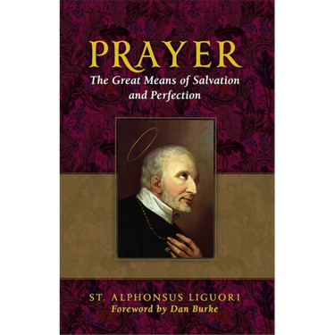 Prayer: The Great Means of Salvation and Perfection