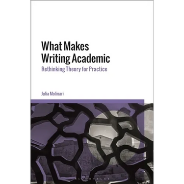 What Makes Writing Academic: Rethinking Theory for Practice