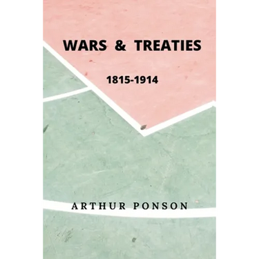 Wars & Treaties, 1815-1914