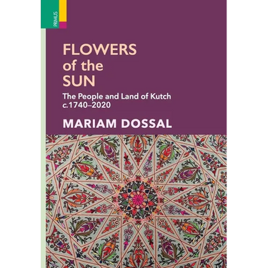 Flowers of the Sun: The People and Land of Kutch, c.1740-2020
