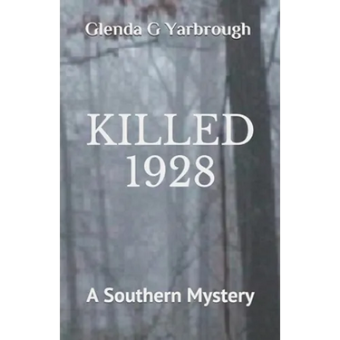 Killed 1928: A Southern Mystery