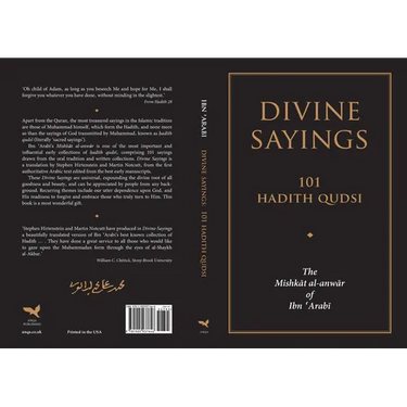 Divine Sayings: 101 Hadith Qudsi: The Mishkat Al-Anwar of Ibn 'Arabi