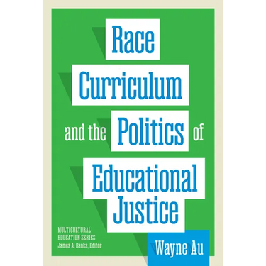 Race, Curriculum, and the Politics of Educational Justice