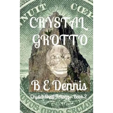 Crystal Grotto: A Crystal Skull Trilogy
