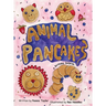 Animal Pancakes: A Birthday Surprise