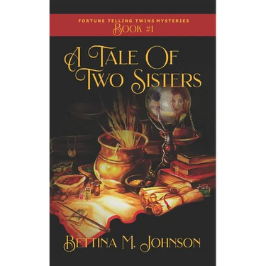 A Tale of Two Sisters: The Fortune-Telling Twins: Antiques & Mystic Uniques Caravan, A Paranormal Psychic Cozy Mystery, Fantasy Romance and Suspense N