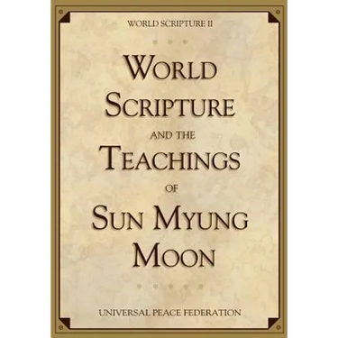 World Scripture and the Teachings of Sun Myung Moon: World Scripture II