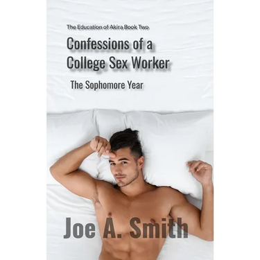 Confessions of a College Sex Worker-The Sophomore Year: The Education of Akira Book Two