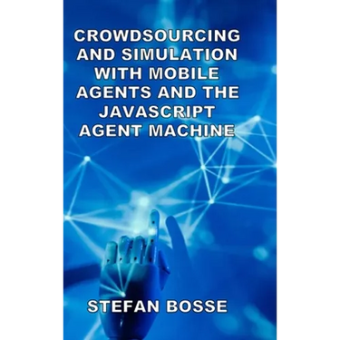 Crowdsourcing and Simulation with Mobile Agents and the JavaScript Agent Machine