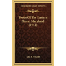 Todds Of The Eastern Shore, Maryland (1912)