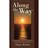 Along the Way: A Collection of Poems to Guide You Along Your Spiritual Journey