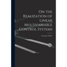 On the Realization of Linear Multivariable Control Systems