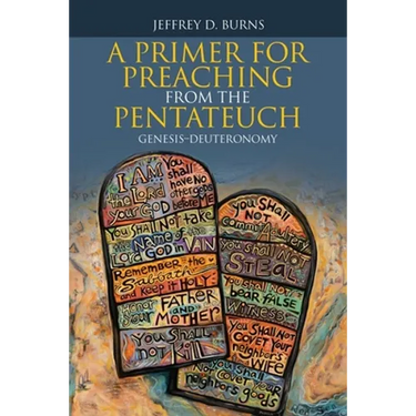 A Primer for Preaching from the Pentateuch: Genesis-Deuteronomy