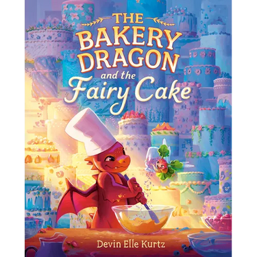 The Bakery Dragon and the Fairy Cake