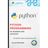 Python: A Beginners Complete Reference Guide to Learn The Python Programming Language.