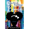 From Brick Buildings to Beaches