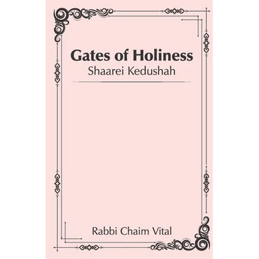 Gates of Holiness: Shaarei Kedushah