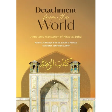 Detachment from the World- An Annotated Translation of Kitab al-Zuhd