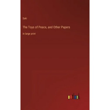The Toys of Peace, and Other Papers: in large print