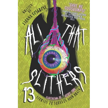 All That Slithers: 13 Stories to Squeeze Your Brain