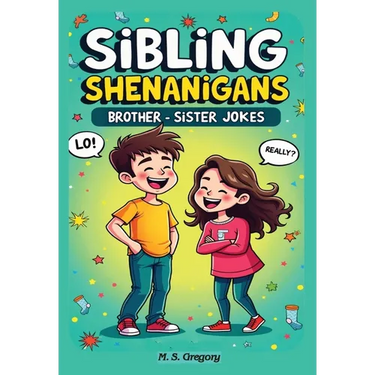 Sibling Shenanigans: Brother-Sister Jokes
