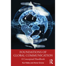 Foundations of Global Communication: A Conceptual Handbook