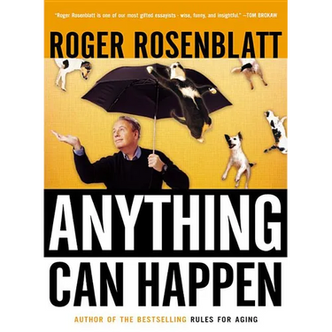 Anything Can Happen: Notes on My Inadequate Life and Yours