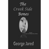 The Creek Side Bones: Reality is more horrifying than fiction