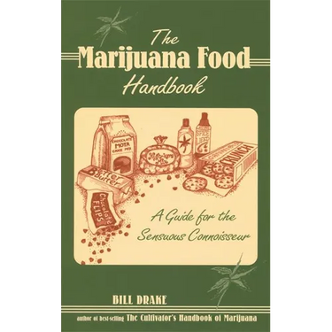 The Marijuana Food Handbook: A Guide for the Sensuous Connoisseur
