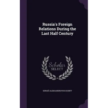 Russia's Foreign Relations During the Last Half Century