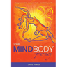 Your MindBody Journey: Change your mind, Heal your body, Transform your life