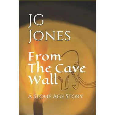 From the Cave Wall: A Stone Age Story