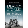 Deadly Storms of the Delmarva Coast