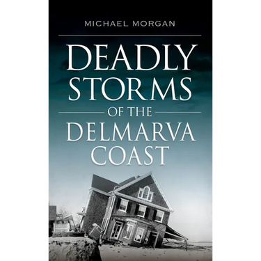 Deadly Storms of the Delmarva Coast
