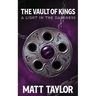 The Vault of Kings: A Light in the Darkness