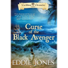 Curse of the Black Avenger: A Pirate Action Adventure Series for Young Adult Readers