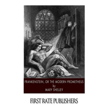 Frankenstein, or the Modern Prometheus