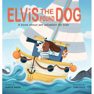 Elvis the Pound Dog: A Book About Pet Adoption for Kids