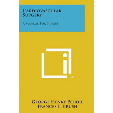 Cardiovascular Surgery: A Manual for Nurses