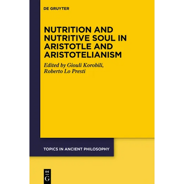 Nutrition and Nutritive Soul in Aristotle and Aristotelianism