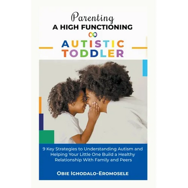 Parenting A High-Functioning Autistic Toddler