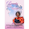 Beauty Behind Battles: Discovering Your Purpose Through the Darkest Moments, Storms and Hardest Trials of Life