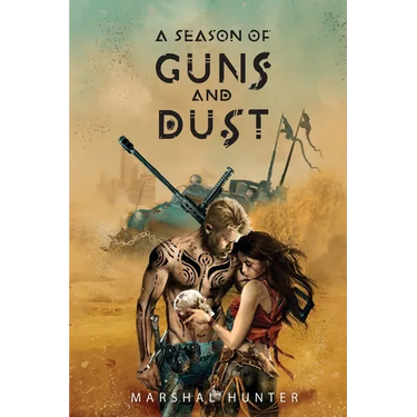 A Season of Guns and Dust