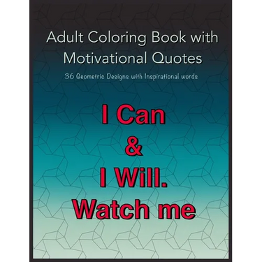 Adult Coloring Book with Motivational Quotes: 36 Geometric Patterns with Positive Inspirational Words for Teens, young Adults and Men