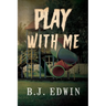 Play with Me
